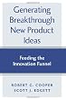 Generating Breakthrough New Product Ideas: Feeding the Innovation Funnel