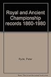 Royal and Ancient Championship records 1860-1980