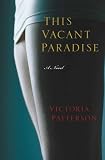 This Vacant Paradise: A Novel