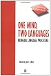 One Mind, Two Languages: Bilingual Language Processing (Explaining Linguistics)