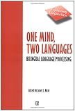 One Mind, Two Languages: Bilingual Language Processing (Explaining Linguistics)