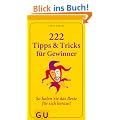 222 Tipps & Tricks f�r Gewinner: So holen Sie das Beste f�r sich heraus! (Einzeltitel Lebenshilfe)