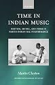 Time in Indian Music: Rhythm, Metre, and Form in North Indian Rag Performance (Oxford Monographs on Music)