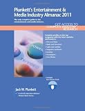 Plunkett's Entertainment & Media Industry Almanac 2011: Entertainment & Media Industry Market Research, Statistics, Trends & Leading Companies