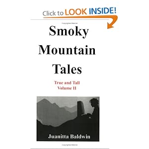 Smoky Mountain Tales, True and Tall, Volume I Juanitta Baldwin