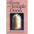 The Opening Of The Temple Doors by  Elizabeth Clare Prophet