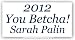 2012 Sarah Palin You Betcha Anti Obama Bumper Sticker