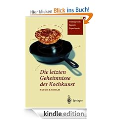 Die letzten Geheimnisse der Kochkunst: Hintergr�nde - Rezepte - Experimente