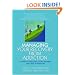 Managing Your Recovery from Addiction: A Guide for Executives, Senior Managers, and Other Professionals