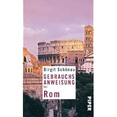 Gebrauchsanweisung f�r Rom: �berarbeitete und erweiterte Neuausgabe 2010