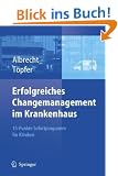 Erfolgreiches Changemanagement im Krankenhaus. Das 15-Punkte-Sofortprogramm f�r Kliniken: 15-Punkte Sofortprogramm Fur Kliniken
