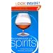 The Complete Book of Spirits: A Guide to Their History, Production, and Enjoyment