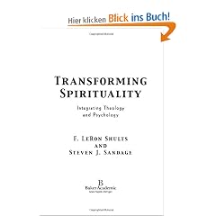 Transforming Spirituality: Integrating Theology and Psychology