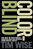 Colorblind: The Rise of Post-Racial Politics and the Retreat from Racial Equity