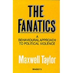 FANATICS--THE: Behavioural Approach to Political Violence