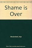The shame is over : a political life story