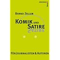 Komik und Satire - F�r Journalisten und Autoren. Lehrbuch f�r Journalisten und Autoren