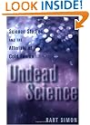 Undead Science: Science Studies and the Afterlife of Cold Fusion
