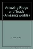 Amazing frogs and toads