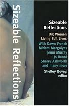 Sizable Reflections: Big Women Living Full Lives