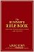 The Runner's Rule Book: Everything a Runner Needs to Know--And Then Some