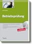 Betriebspr�fung im Unternehmen - mit Arbeitshilfen online: Digitale Steuerpr�fung nach GDPdU: Vorbereitung, Ablauf, Schlussbesprechung