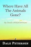 Where have all the animals gone? : travels with Karl Ammann