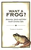 Want a Frog? Memories, Sports and Other South Carolina Tales