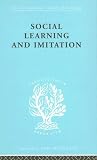 Social Learning and Imitation: International Library of Sociology