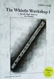 Tin Whistle Workshop I: Die Grundlagen des Tin Whistle-Spiels
