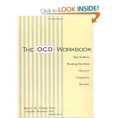 The OCD Workbook: Your Guide to Breaking Free from Obsessive-Compulsive Disorder