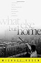 What Else But Home: Seven Boys and an American Journey Between the Projects and the Penthouse