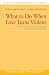Books : What to Do When Love Turns Violent: A Practical Resource for Women in Abusive Relationships