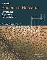 Im Detail: Bauen im Bestand: Sanierung, Erg&auml;nzung, Neusch&ouml;pfung (In Detail (Deutsch))