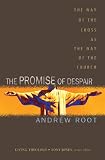 The Promise of Despair: The Way of the Cross as the Way of the Church