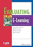 Evaluating E-Learning (The Astd E-Learning Series)