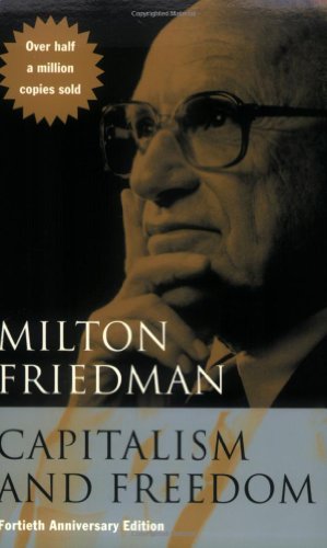Capitalism and Freedom: Fortieth Anniversary Edition Capitalism and Freedom: Fortieth Anniversary Edition