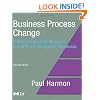 Business Process Change,: A Guide for Business Managers and BPM and Six Sigma Professionals (The MK/OMG Press)