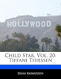 Child Star, Vol. 20: Tiffani Thiessen