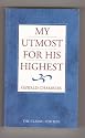 My Utmost for His Highest (The Classic Edition)