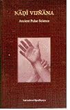 Zoom Produkt-Bild: Nadi Vijnana. Ancient Pulse Science (Chaukhambha Ayurvijnam Studies, 1). Introduction; Ayurvedic Review; Modern Review; Index. Fine HC, with DJ - vg!, fresh untouched copy. - 256 S. (pages)