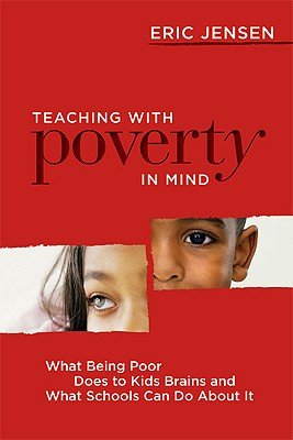 Teaching with Poverty in Mind: What Being Poor Does to Kids' Brains and What Schools Can Do about It   [TEACHING W/POVERTY IN MIND] [Paperback]