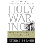 Holy War, Inc.: Inside the Secret World of Osama bin Laden by Peter Bergen