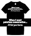 Women's Funny T-Shirts (When I want pointless conversation...I'll let you know) Humor...