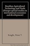 Brazilian agricultural technology and trade : a study of five commodities