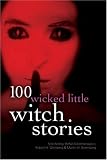 100 Wicked Little Witch Stories (100 Stories)