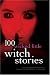 100 Wicked Little Witch Stories (100 Stories)