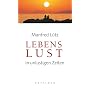 Lebenslust in unlustigen Zeiten