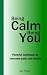 Being Calm Being You