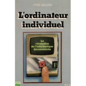 L'ordinateur individuel  - Yves Leclerc 